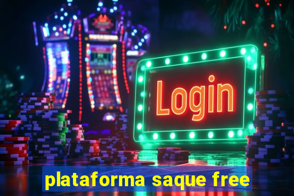 plataforma saque free